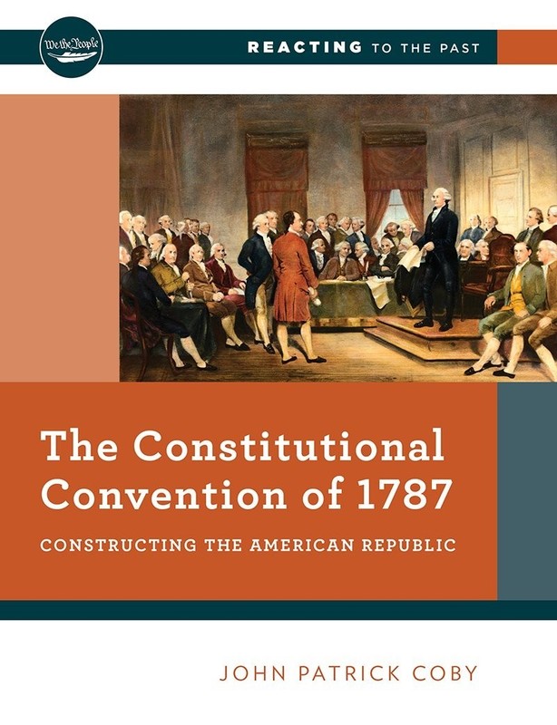 The Constitutional Convention of 1787: Constructing the American Republic ~ GOOD
