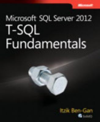 Microsoft SQL Server 2012 T-SQL Fundamentals by Itzik Ben-Gan