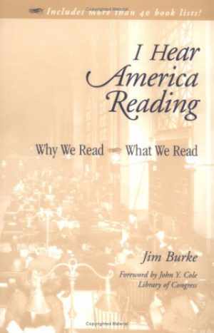 I Hear America Reading: Why We Read – What We – Paperback, by Jim Burke – Good