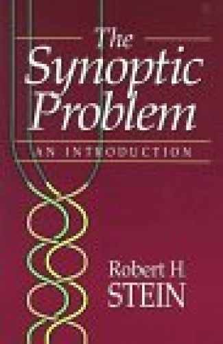 The Synoptic Problem: An – Paperback, by Stein Robert H. – Very Good