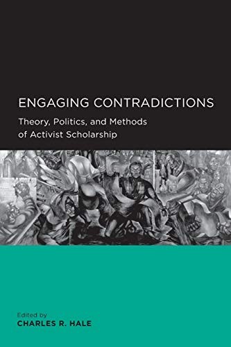 Engaging Contradictions: Theory, Po…, Hale, Charles R
