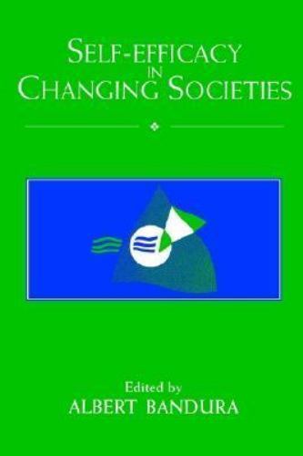 Self-Efficacy in Changing Societies by Bandura, Albert