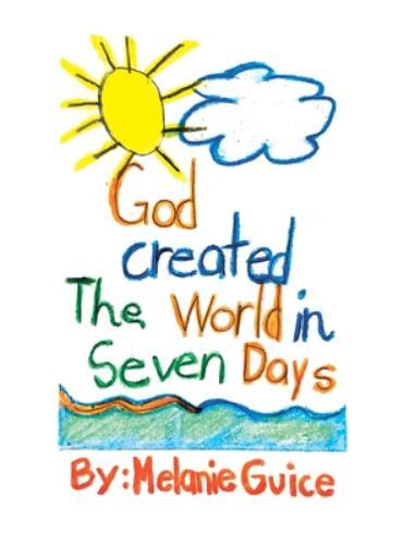 God Created the World in Seven Days, Hardcover by Guice, Melanie, Brand New, …