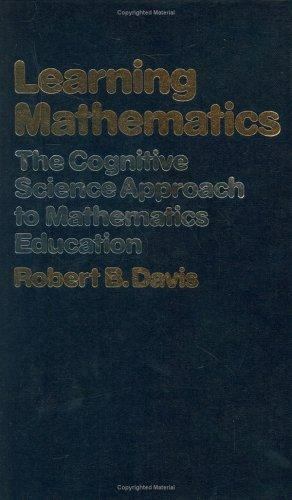 Learning Mathematics: The Cognitive Science Approach to Mathematics Educatio…