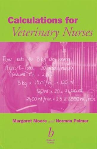 Calculations for Veterinary Nurses – Paperback By Moore, Margaret C – VERY GOOD