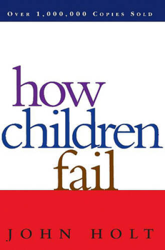 How Children Fail (Classics in Child Development) – Paperback – VERY GOOD
