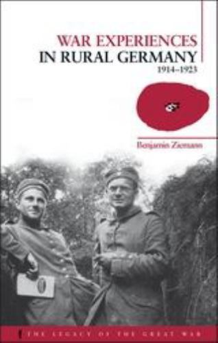 War Experiences in Rural Germany, 1914-1923, Hardcover by Ziemann, Benjamin; …