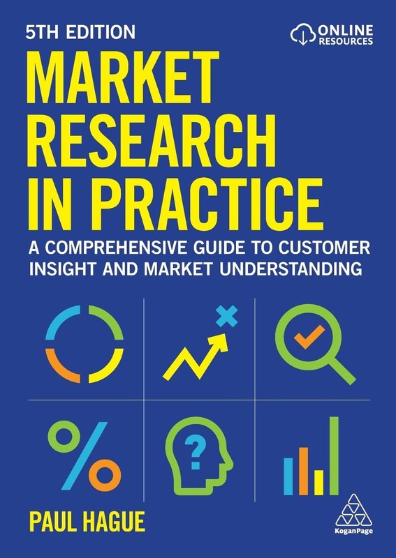 Market Research in Practice: A Comprehensive Guide to Customer Insight and Marke