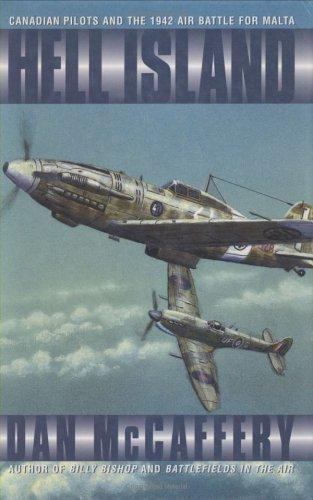 Hell Island: Canadian Pilots and the 1942 Air Battle for Malta – hardcover M…