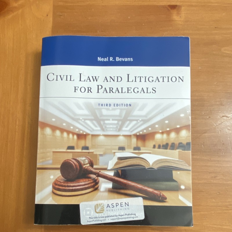 Civil Law and Litigation for Paralegals Third Edition by Neal R. Bevans