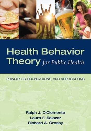 Health Behavior Theory for Public Health: Principles, Foundations, and: Used