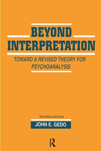 Beyond Interpretation: Toward a Revised Theory for Psychoanalysis by Gedo: Used
