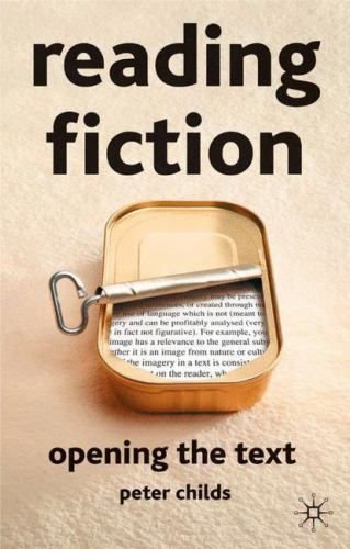 Reading Fiction: Opening the Text – 0333801342, Peter Childs, paperback, new