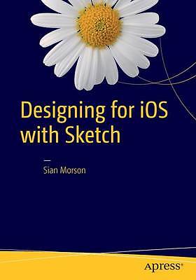 Designing for iOS with Sketch – 9781484214596