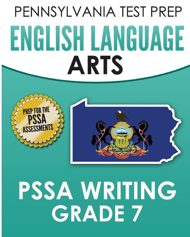 PENNSYLVANIA TEST PREP English Language Arts PSSA Writing Grade 7: Covers th…