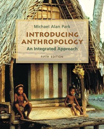 Introducing Anthropology: An Integrated Approach – Paperback – GOOD