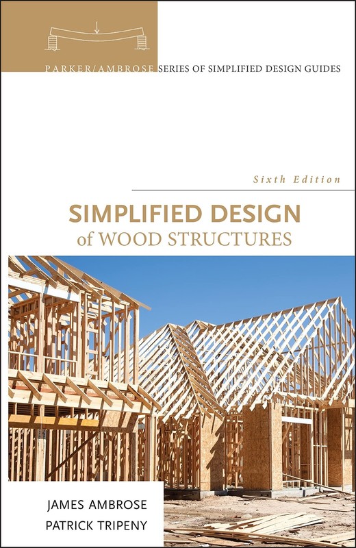 Simplified Design of Wood Structures (Parker/Ambrose Series of Simplified