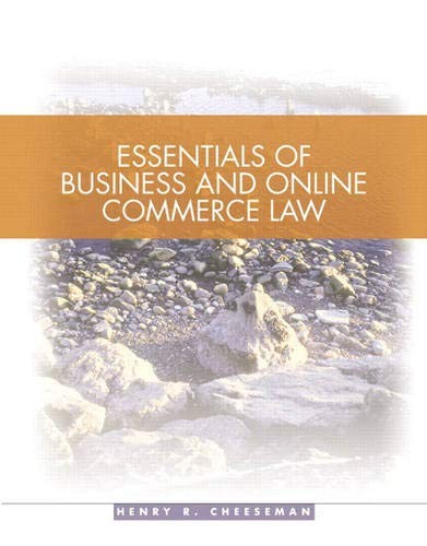 ESSENTIALS OF BUSINESS AND ONLINE COMMERCE LAW By Henry Cheeseman **Excellent**