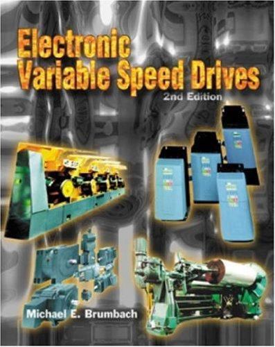 Electronic Variable Speed Drives by Michael E. Brumbach