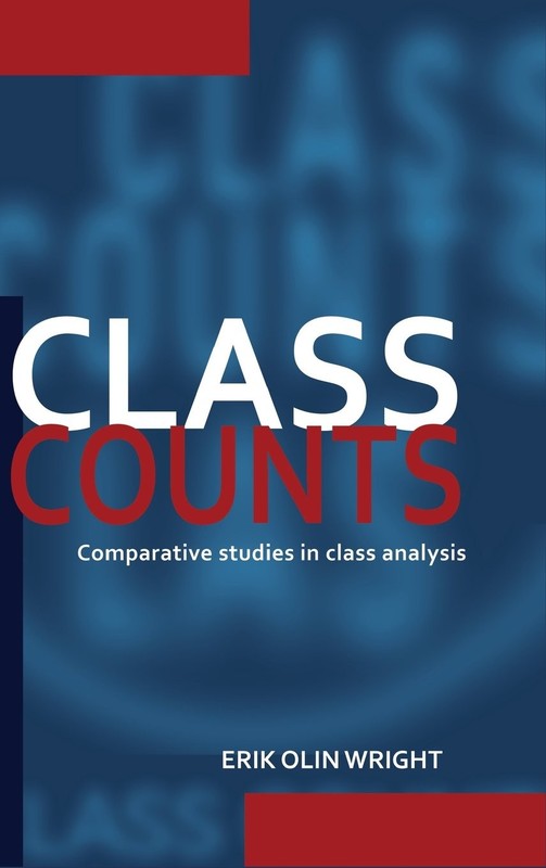 Class Counts: Comparative Studies in Class Analysis (Studies in Marxism and …