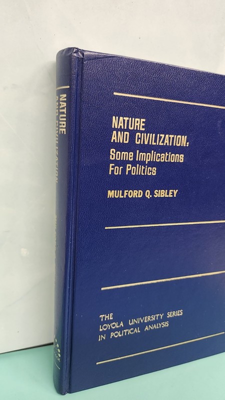 Nature And Civilization: Some Implications For Politics, Mulford Sibley 1977... gallery