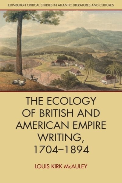 Ecology of British and American Empire Writing, 1704–1894, Paperback by Mcaul…