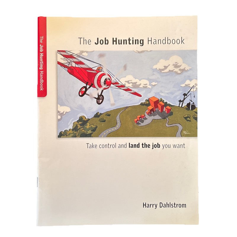 The Job Hunting Handbook Take Control and Land the Job You Want By H. Dahlstrom