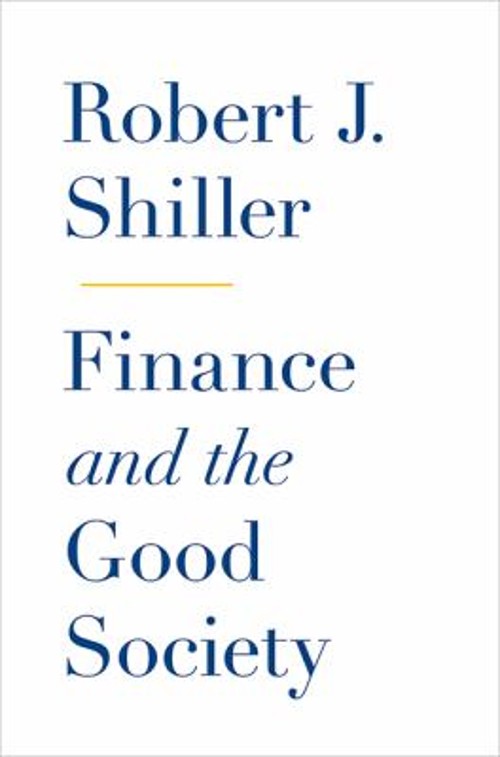 Finance and the Good Society Hardcover Robert J. Shiller