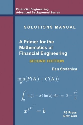Solutions Manual – A Primer For The Mathematics Of Financial Engineering, Se…