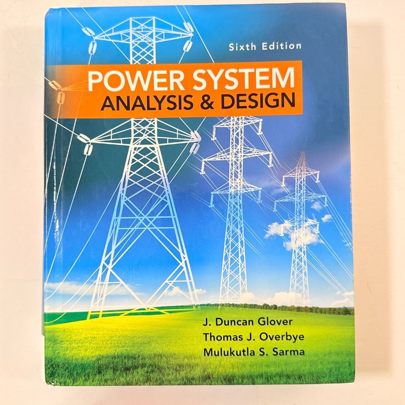 Power System Analysis & Design by Glover, Overbye, and Sarma Sixth Edition Good
