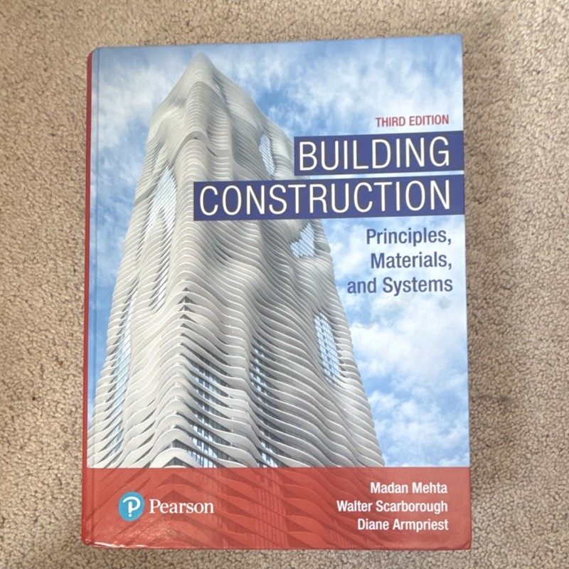 Building Construction: Principles, Materials, and Systems 3rd Ed Mehta Pearson …
