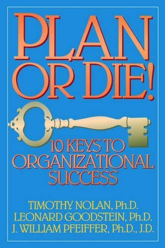 Timothy M. Nolan Leonard D. Goodstein J. Wi Plan or Die! (Paperback) (UK IMPORT)