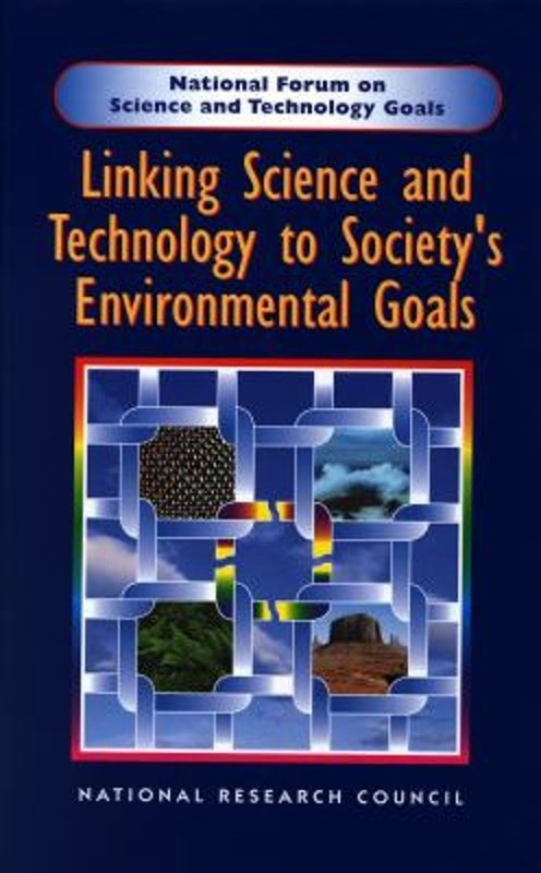 Linking Science and Technology to Society’s Environmental Goals H