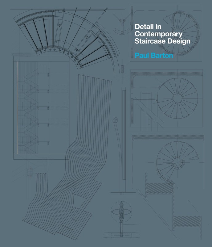 DETAIL IN CONTEMPORARY STAIRCASE DESIGN BY Paul Barton HARDCOVER