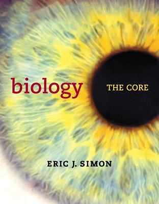 Biology: The Core by Simon, Eric J.
