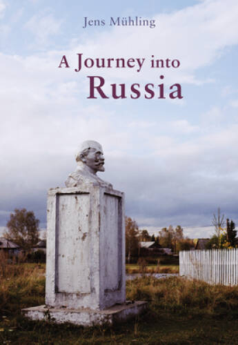 A Journey into Russia – Hardcover By Mhling, Jens – VERY GOOD