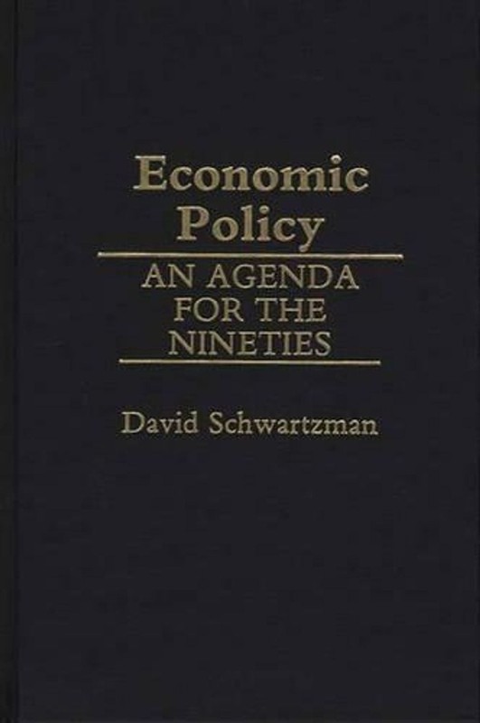 Economic Policy: An Agenda for the Nineties by David Schwartzman (English) Hardc