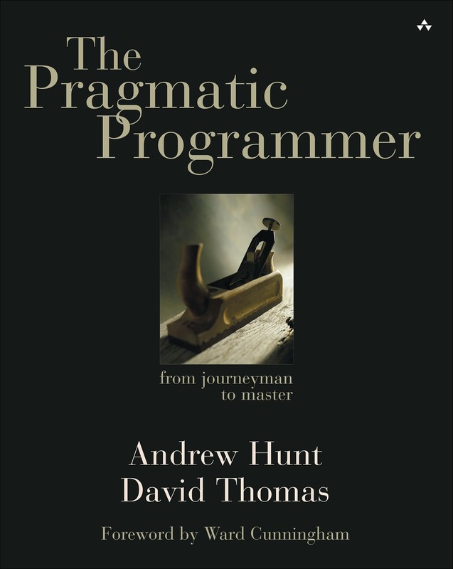 The Pragmatic Programmer: From Journeyman to Master