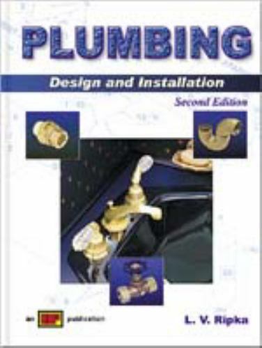 Plumbing: Design and Installation by L. V. Ripka