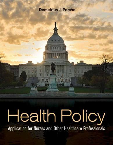 Health Policy: Application for Nurses and Other H- 0763783137, Porche, paperback