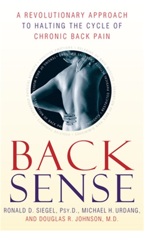 Back Sense: A Revolutionary Approach to Halting the Cycle of Chronic Back Pain (