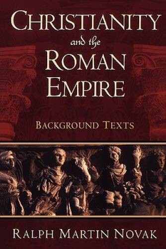 Christianity and the Roman Empire: Background Texts – Paperback – GOOD