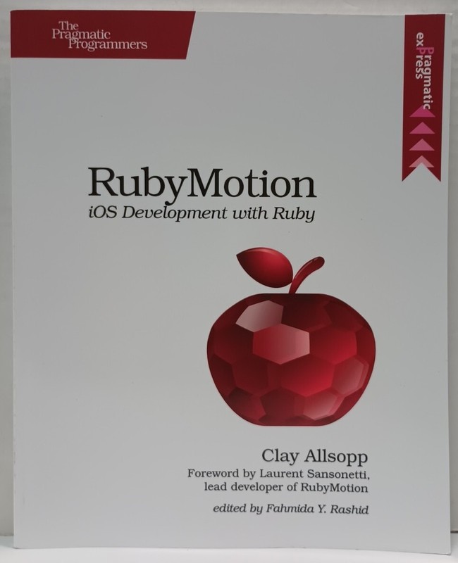 RUBYMOTION : iOS Development With Ruby by Clay Allsopp (2014, Pb)