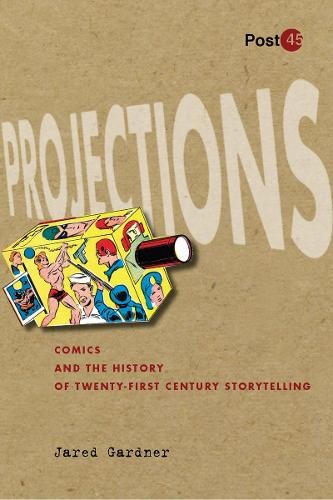 Jared Gardner Projections (Paperback) Post*45