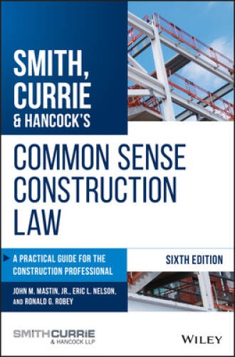 Smith, Currie Hancocks Common Sense Construction Law: A Practical Guid – GOOD
