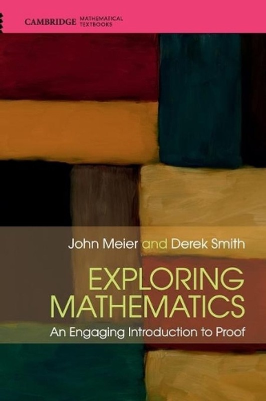 Exploring Mathematics: An Engaging Introduction to Proof by John Meier (English)