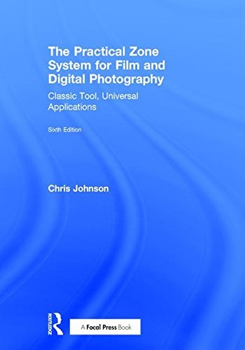 THE PRACTICAL ZONE SYSTEM FOR FILM AND DIGITAL By Chris Johnson – Hardcover *VG*