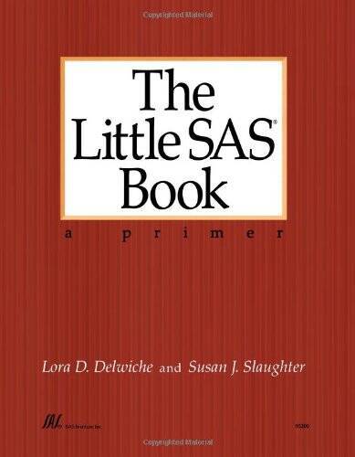 The Little SAS Book: A Primer – Paperback By Delwiche, Lora D. – VERY GOOD
