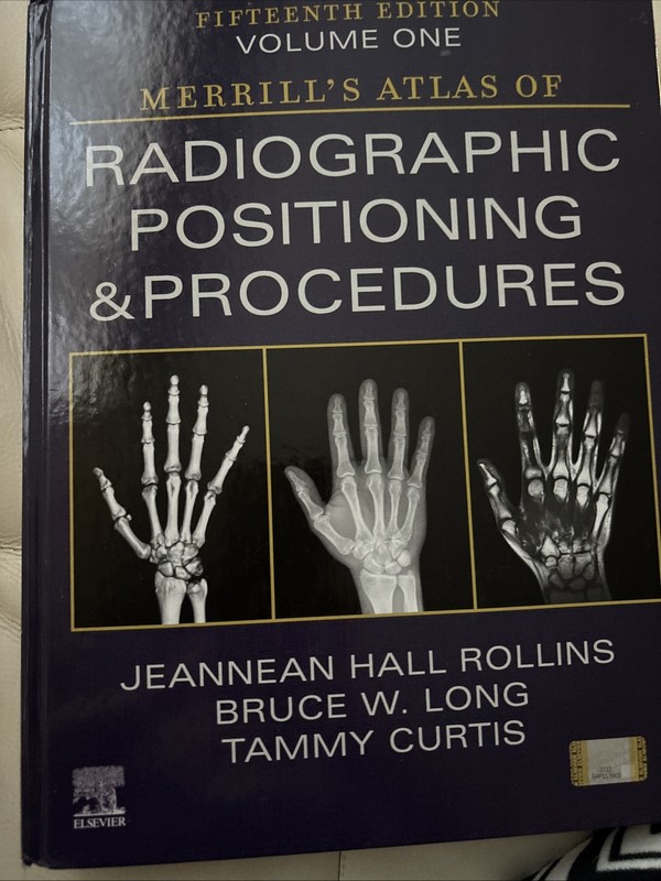 Merrill’s Atlas of Radiographic Positioning and Procedures – Vol 1 Bruce W. Long