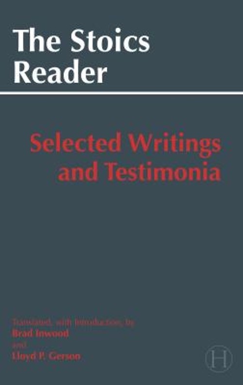 The Stoics Reader : Selected Writings and Testimonia Paperback Br